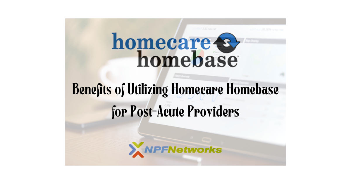 Benefits of Utilizing Homecare Homebase