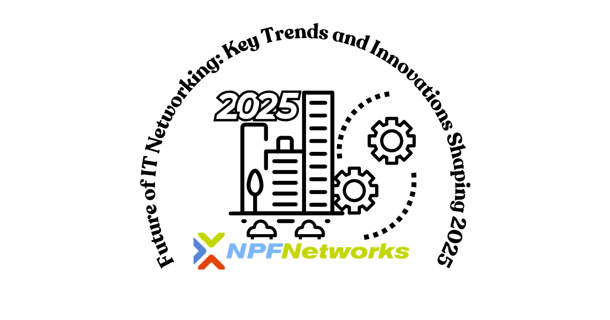 IT Networking trends in 2025