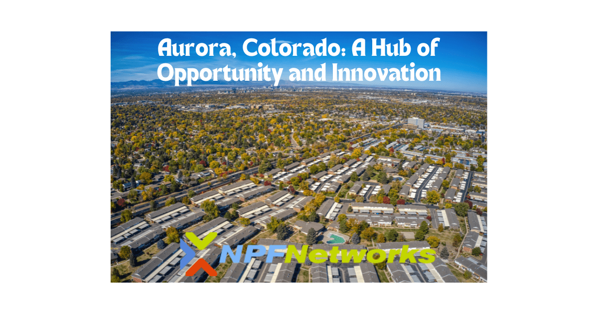 Aurora, Colorado: A Hub of Opportunity and Innovation